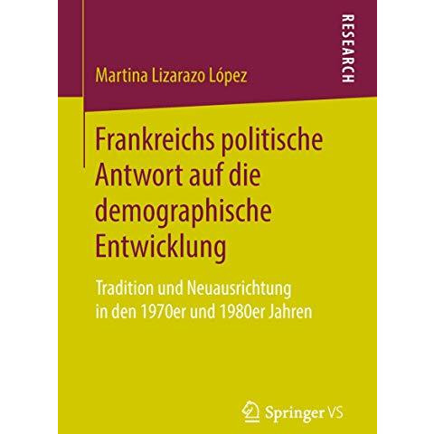 Frankreichs politische Antwort auf die demographische Entwicklung: Tradition und [Paperback]