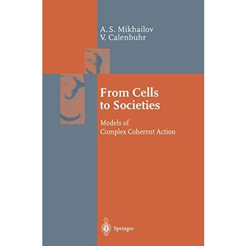 From Cells to Societies: Models of Complex Coherent Action [Paperback]