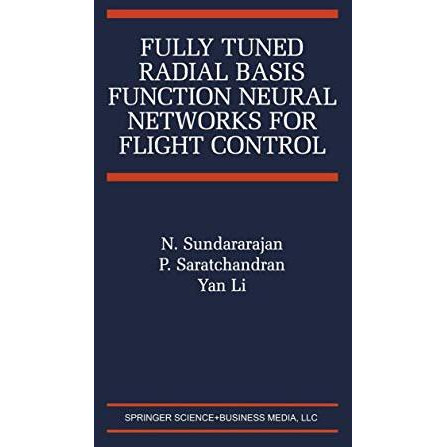 Fully Tuned Radial Basis Function Neural Networks for Flight Control [Paperback]