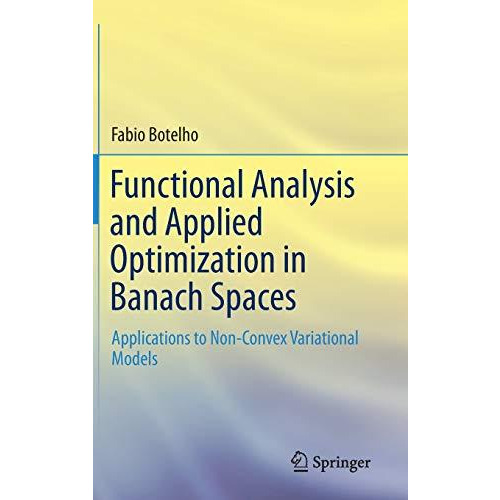 Functional Analysis and Applied Optimization in Banach Spaces: Applications to N [Hardcover]