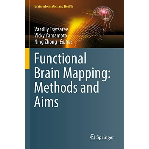 Functional Brain Mapping: Methods and Aims [Paperback]