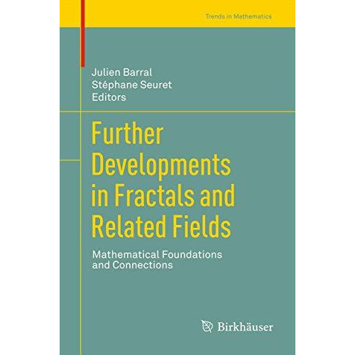 Further Developments in Fractals and Related Fields: Mathematical Foundations an [Hardcover]