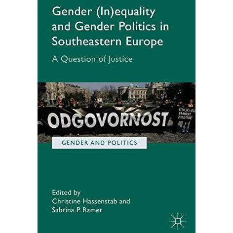 Gender (In)equality and Gender Politics in Southeastern Europe: A Question of Ju [Hardcover]