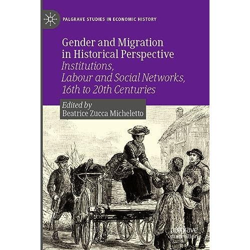 Gender and Migration in Historical Perspective: Institutions, Labour and Social  [Paperback]