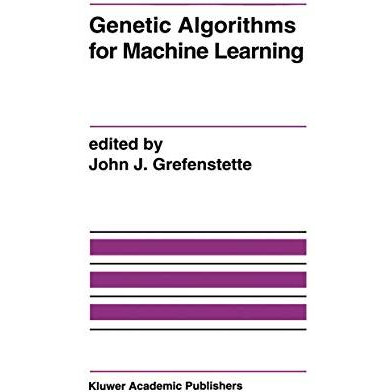 Genetic Algorithms for Machine Learning [Paperback]