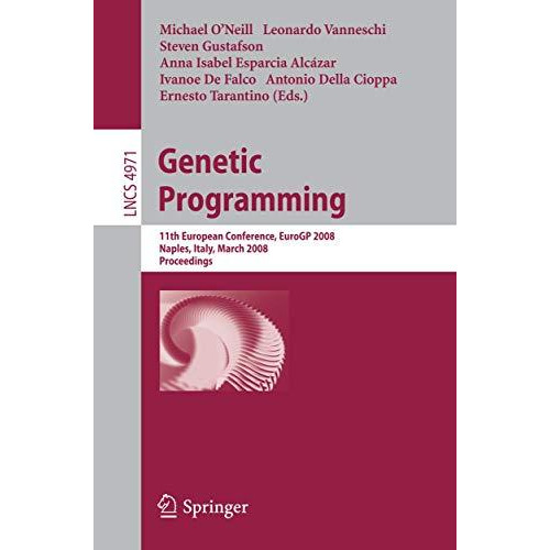 Genetic Programming: 11th European Conference, EuroGP 2008, Naples, Italy, March [Paperback]