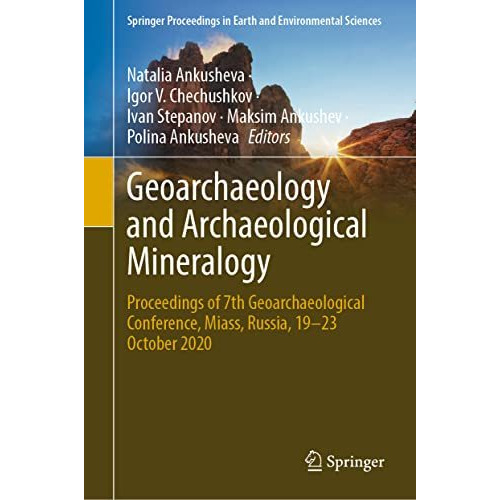 Geoarchaeology and Archaeological Mineralogy: Proceedings of 7th Geoarchaeologic [Hardcover]