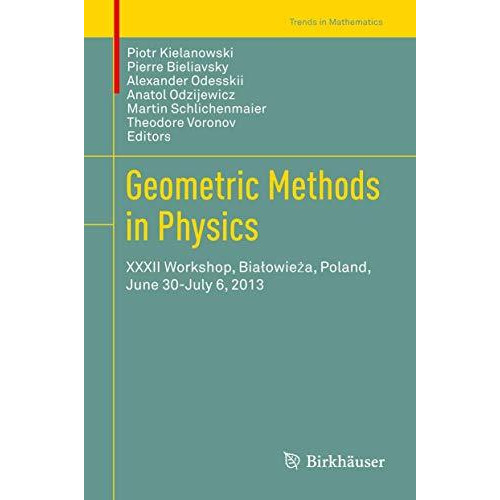 Geometric Methods in Physics: XXXII Workshop, BiaBowie|a, Poland, June 30-July 6 [Hardcover]