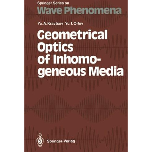 Geometrical Optics of Inhomogeneous Media [Paperback]