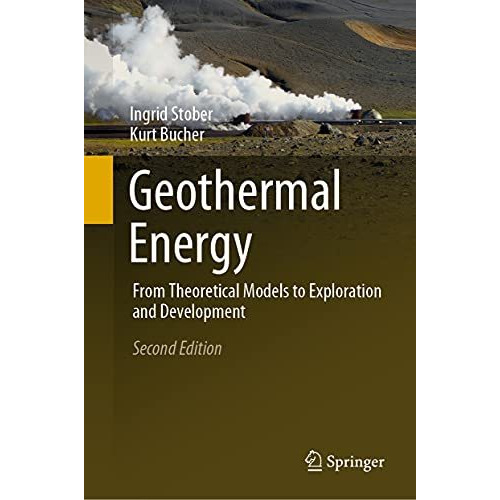 Geothermal Energy: From Theoretical Models to Exploration and Development [Hardcover]