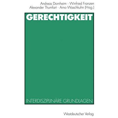 Gerechtigkeit: Interdisziplin?re Grundlagen [Paperback]