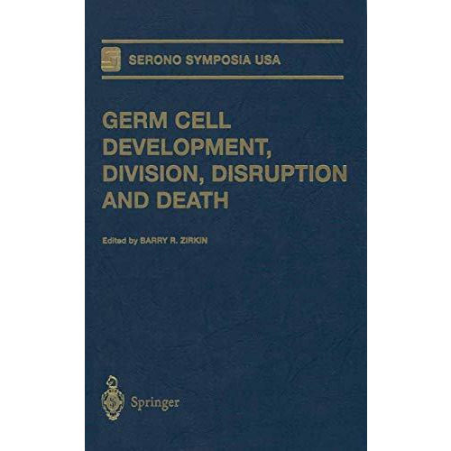 Germ Cell Development, Division, Disruption and Death [Paperback]