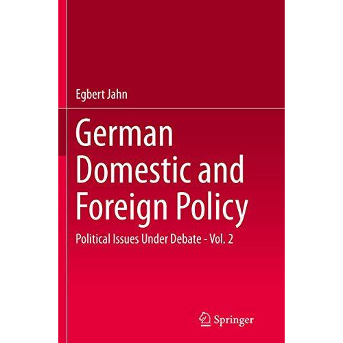 German Domestic and Foreign Policy: Political Issues Under Debate - Vol. 2 [Paperback]