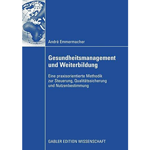 Gesundheitsmanagement und Weiterbildung: Eine praxisorientierte Methodik zur Ste [Paperback]