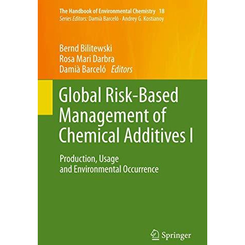 Global Risk-Based Management of Chemical Additives I: Production, Usage and Envi [Paperback]