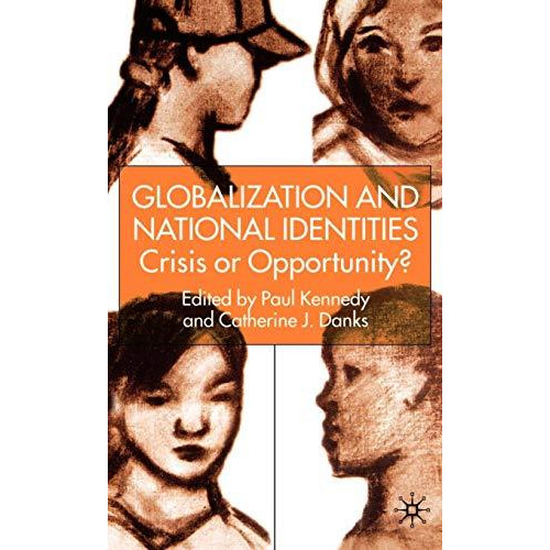 Globalization and National Identities: Crisis or Opportunity? [Paperback]