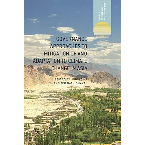 Governance Approaches to Mitigation of and Adaptation to Climate Change in Asia [Hardcover]