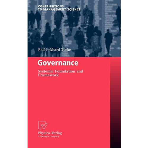 Governance: Systemic Foundation and Framework [Hardcover]