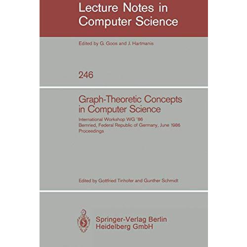 Graph-Theoretic Concepts in Computer Science: International Workshop WG '86 Bern [Paperback]