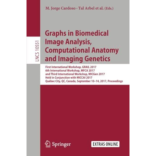 Graphs in Biomedical Image Analysis, Computational Anatomy and Imaging Genetics: [Paperback]