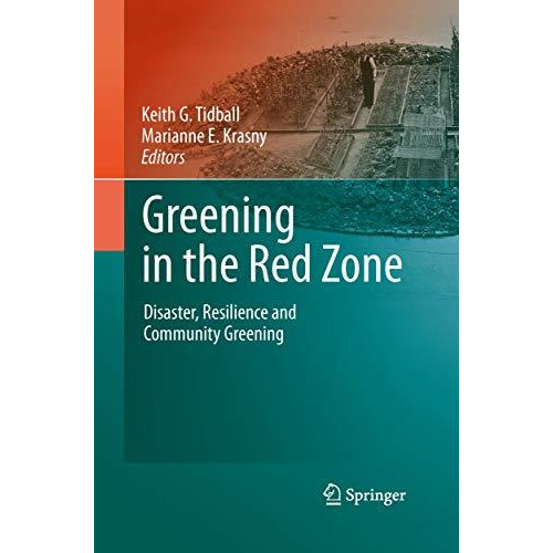 Greening in the Red Zone: Disaster, Resilience and Community Greening [Paperback]