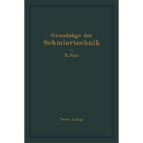 Grundz?ge der Schmiertechnik: Berechnung und Gestaltung Vollkommen Geschmierter  [Paperback]