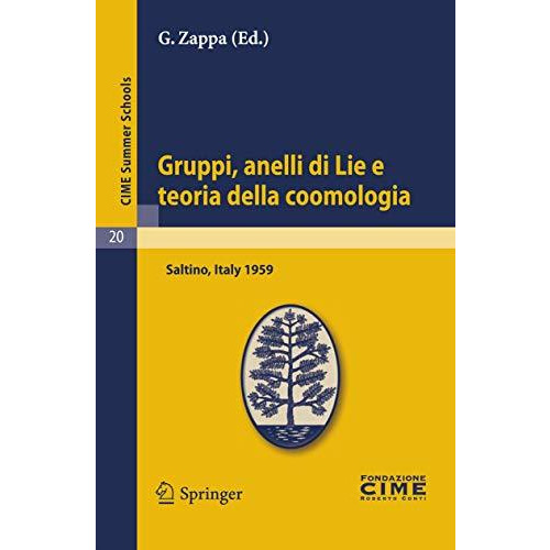 Gruppi, anelli di Lie e teoria della coomologia: Lectures given at a Summer Scho [Paperback]