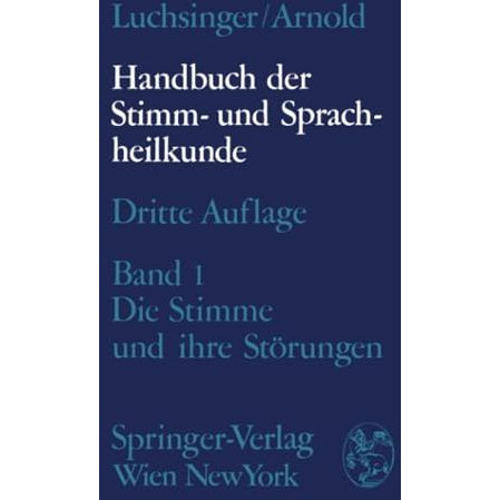 Handbuch der Stimm- und Sprachheilkunde: Erster Band: Die Stimme und ihre St?run [Paperback]