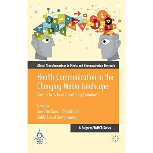 Health Communication in the Changing Media Landscape: Perspectives from Developi [Paperback]