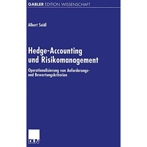 Hedge-Accounting und Risikomanagement: Operationalisierung von Anforderungs- und [Paperback]