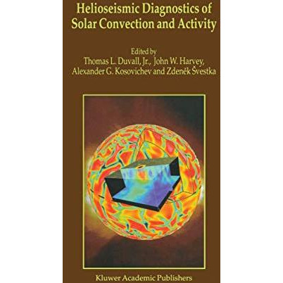 Helioseismic Diagnostics of Solar Convection and Activity [Hardcover]