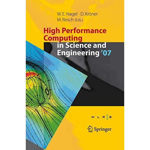 High Performance Computing in Science and Engineering ' 07: Transactions of the  [Paperback]