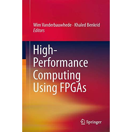 High-Performance Computing Using FPGAs [Hardcover]