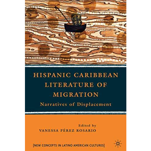 Hispanic Caribbean Literature of Migration: Narratives of Displacement [Hardcover]