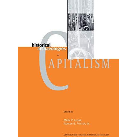 Historical Archaeologies of Capitalism [Hardcover]