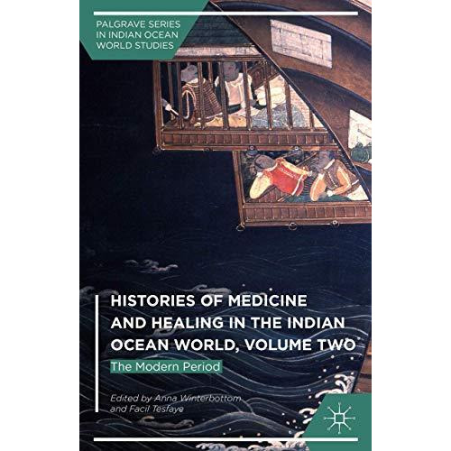 Histories of Medicine and Healing in the Indian Ocean World, Volume Two: The Mod [Hardcover]