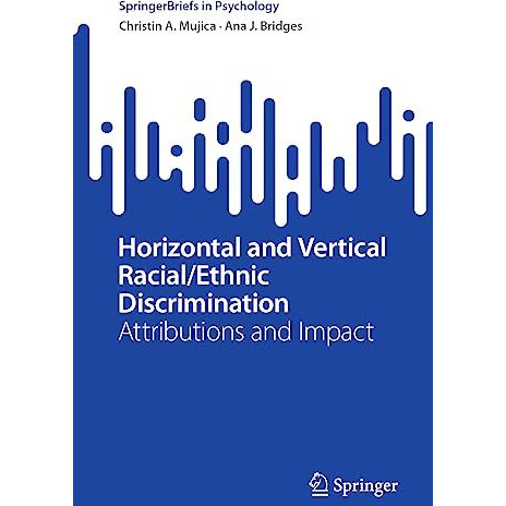 Horizontal and Vertical Racial/Ethnic Discrimination: Attributions and Impact [Paperback]