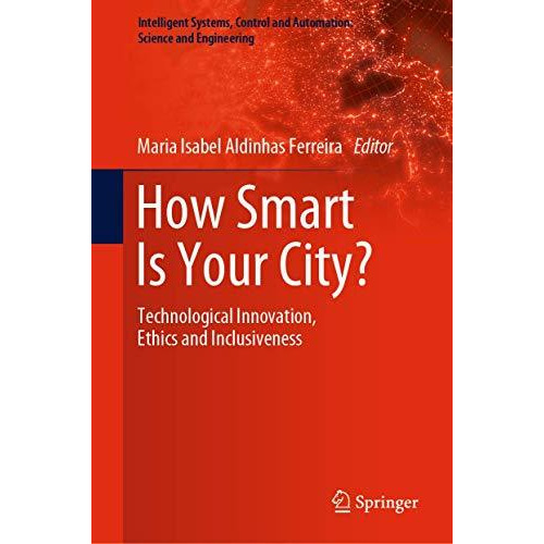 How Smart Is Your City?: Technological Innovation, Ethics and Inclusiveness [Hardcover]