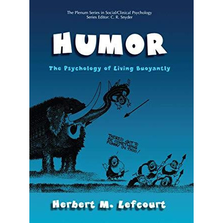 Humor: The Psychology of Living Buoyantly [Paperback]