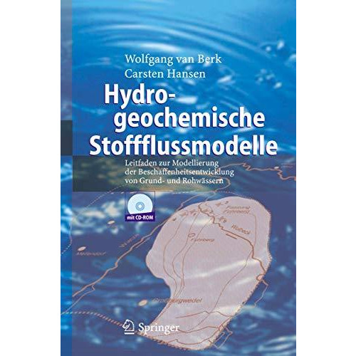 Hydrogeochemische Stoffflussmodelle: Leitfaden zur Modellierung der Beschaffenhe [Hardcover]