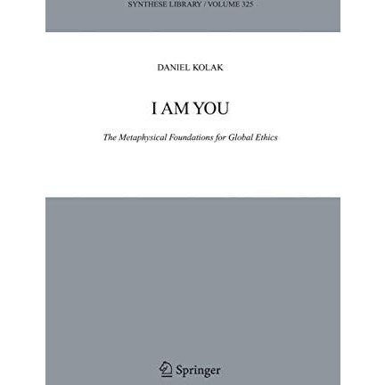 I Am You: The Metaphysical Foundations for Global Ethics [Paperback]