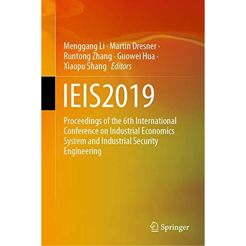 IEIS2019: Proceedings of the 6th International Conference on Industrial Economic [Hardcover]