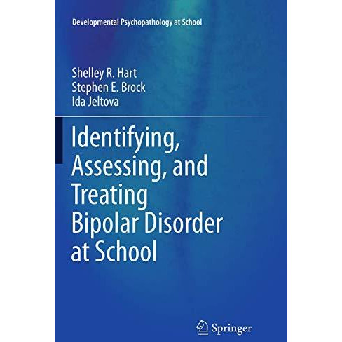 Identifying, Assessing, and Treating Bipolar Disorder at School [Paperback]