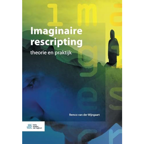 Imaginaire rescripting: theorie en praktijk [Paperback]