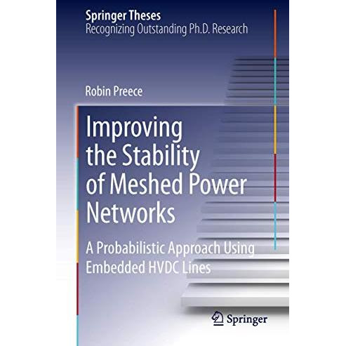 Improving the Stability of Meshed Power Networks: A Probabilistic Approach Using [Hardcover]