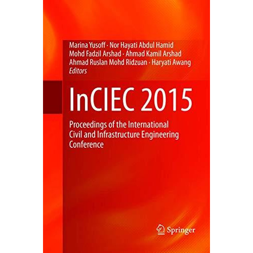 InCIEC 2015: Proceedings of the International Civil and Infrastructure Engineeri [Paperback]