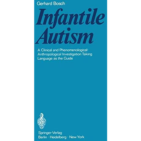 Infantile Autism: A Clinical and Phenomenological-Anthropological Investigation  [Paperback]