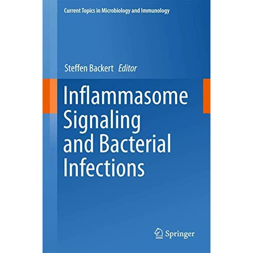 Inflammasome Signaling and Bacterial Infections [Hardcover]