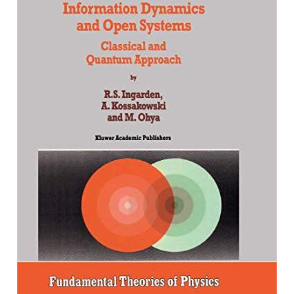 Information Dynamics and Open Systems: Classical and Quantum Approach [Paperback]