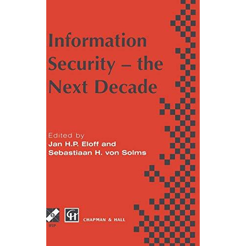 Information Security - the Next Decade [Hardcover]